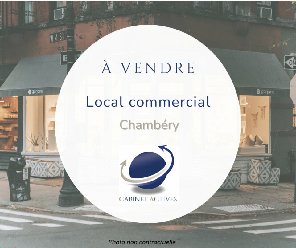 CABINET ACTIVES VENTE-LOCAL COMMERCIAL-CHAMBERY-73