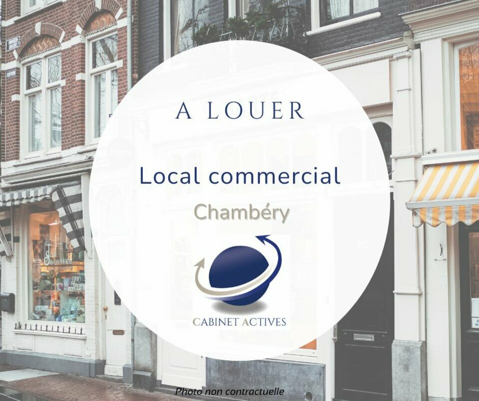 CABINET ACTIVES LOCATION-LOCAL COMMERCIAL-CHAMBERY-73