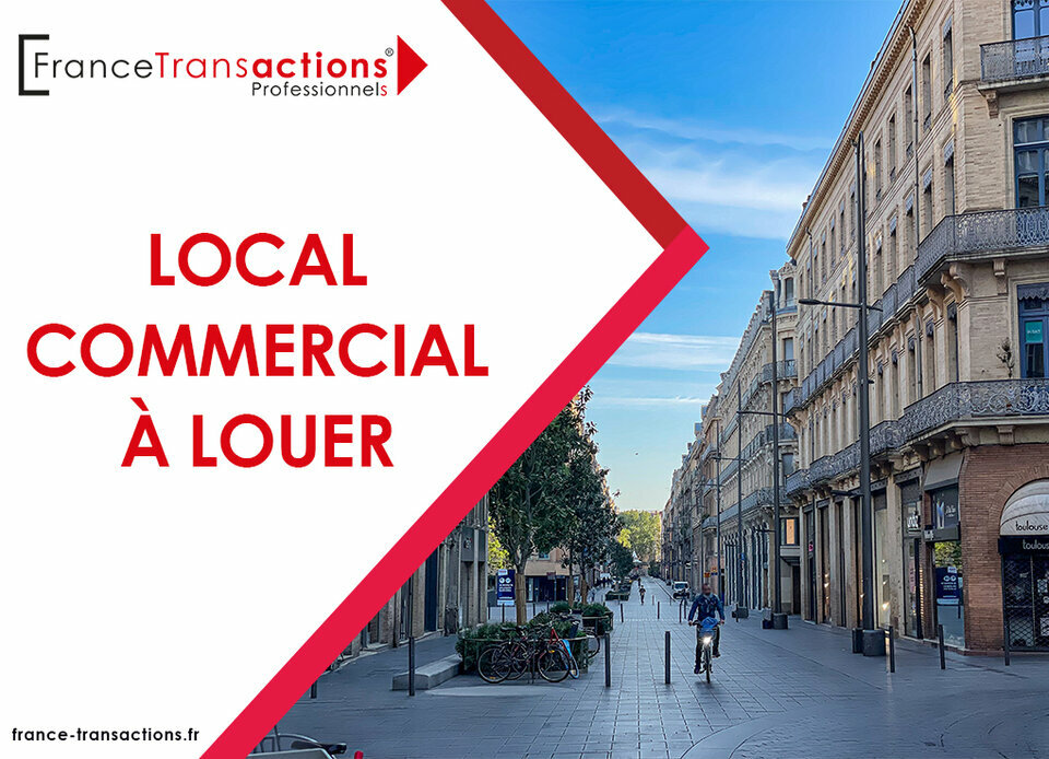 FRANCE TRANSACTIONS LOCATION-LOCAL COMMERCIAL-TOULOUSE-31