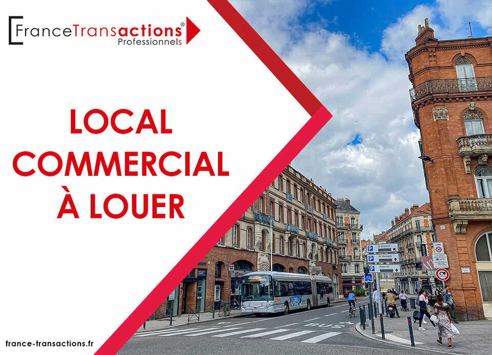 FRANCE TRANSACTIONS LOCATION-LOCAL COMMERCIAL-TOULOUSE-31