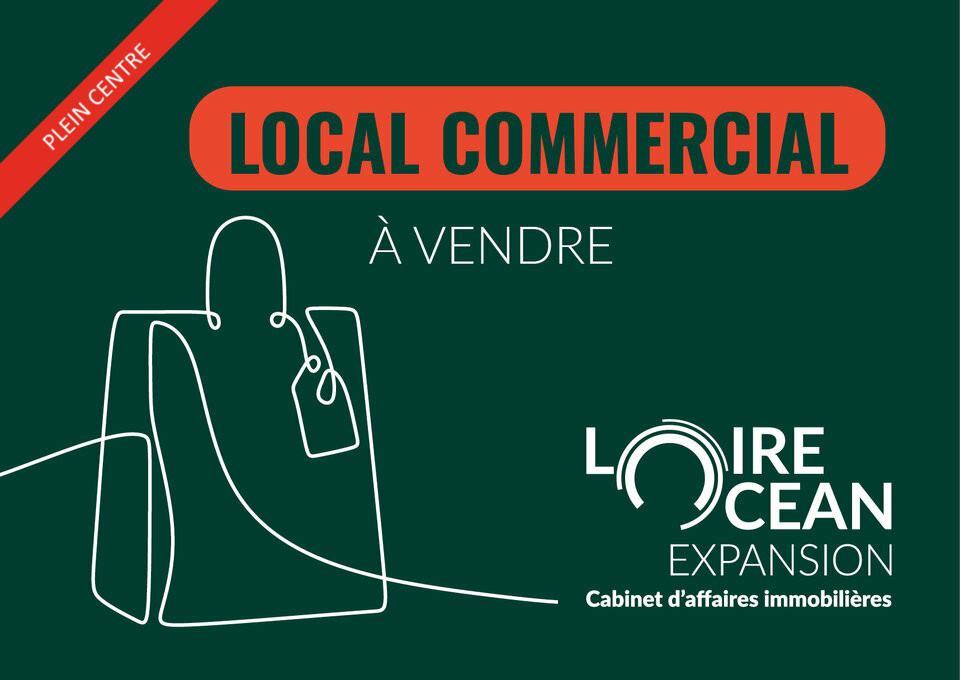 LOIRE OCEAN TRANSACTIONS VENTE-LOCAL COMMERCIAL-NANTES-44